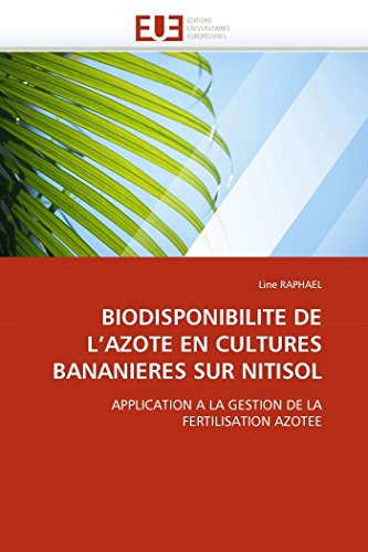 Biodisponibilite De L'azote En Cultures Bananieres Sur Nitisol Application A La [Paperback]