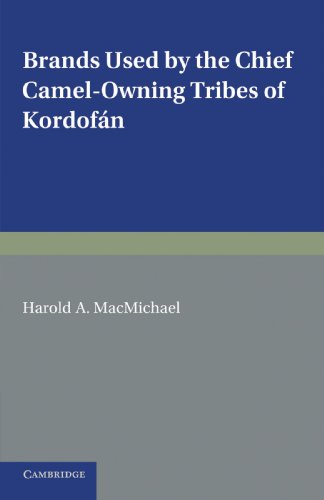 Brands Used by the Chief Camel-oning Tribes of Kordof?n: A Supplement to The Tr [Paperback]