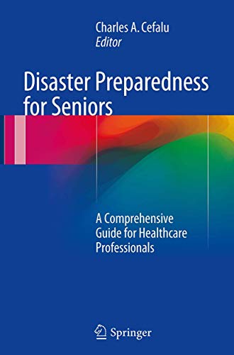 Disaster Preparedness for Seniors: A Comprehensive Guide for Healthcare Professi [Paperback]