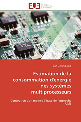 Estimation De La Consommation D'nergie Des Systmes Multiprocesseurs Conceptio [Paperback]