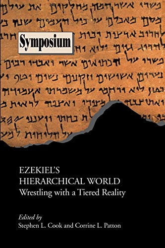 Ezekiel's Hierarchical World Wrestling With A Tiered Reality (symposium Series) [Paperback]