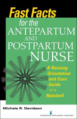 Fast Facts for the Antepartum and Postpartum Nurse A Nursing Orientation and Ca [Paperback]