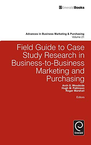 Field Guide To Case Study Research In Business-To-Business Marketing And Purchas [Hardcover]