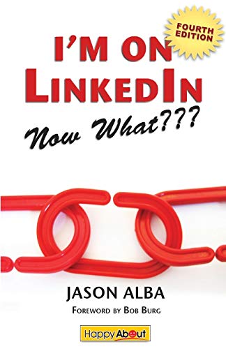 I'm On Linkedin--No What (fourth Edition) A Guide To Getting The Most Out Of L [Paperback]