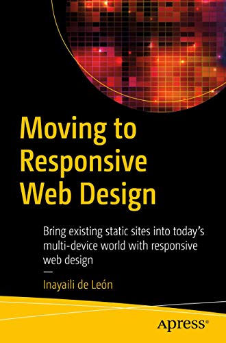 Moving to Responsive Web Design: Bring existing static sites into today's multi- [Paperback]