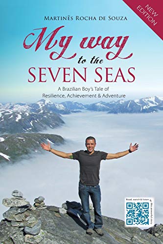 My Way To The Seven Seas A Brazilian Boy's Tale Of Resilience, Achievement & Ad [Paperback]