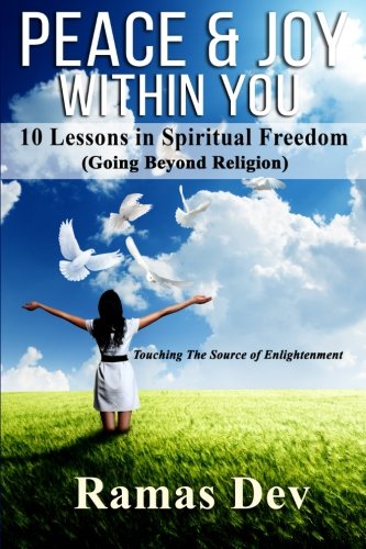 Peace & Joy Within You 10 Lessons In Spiritual Freedom (going Beyond Religion)  [Paperback]