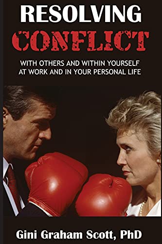 Resolving Conflict  With Others and Within Yourself at Work and in Your Persona [Paperback]