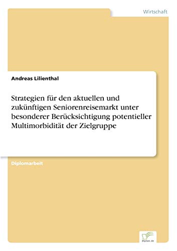 Strategien Fr Den Aktuellen und Zuknftigen Seniorenreisemarkt Unter Besonderer [Paperback]