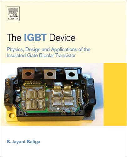 The IGBT Device Physics, Design and Applications of the Insulated Gate Bipolar  [Hardcover]