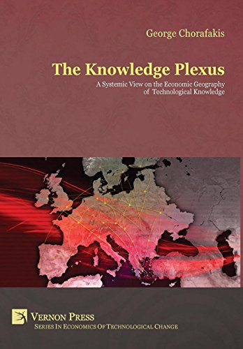 The Knoledge Plexus A Systemic Vie On The Economic Geography Of Technological [Hardcover]