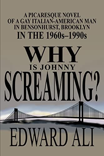 Why Is Johnny Screaming A Picaresque Novel Of A Gay Italian-American Man In Be [Paperback]