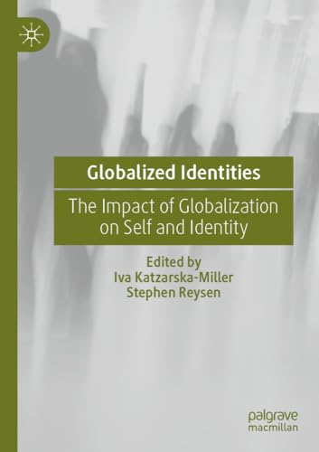 Globalized Identities: The Impact of Globalization on Self and Identity [Paperback]