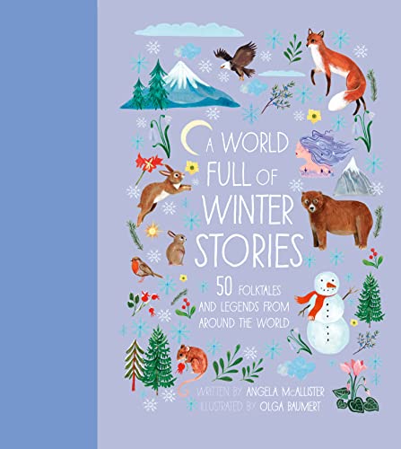 A World Full of Winter Stories: 50 Folk Tales and Legends from Around the World [Hardcover]