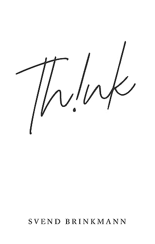 Think: In Defence of a Thoughtful Life [Hardcover]