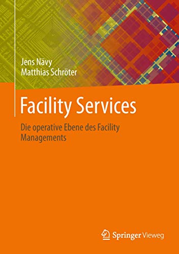 Facility Services: Die operative Ebene des Facility Managements [Hardcover]