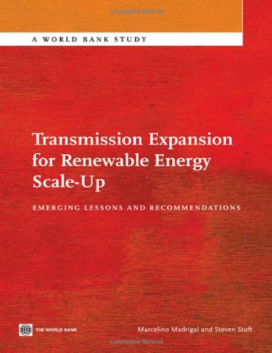 Transmission Expansion for Reneable Energy Scale-Up Emerging Lessons and Recom [Paperback]