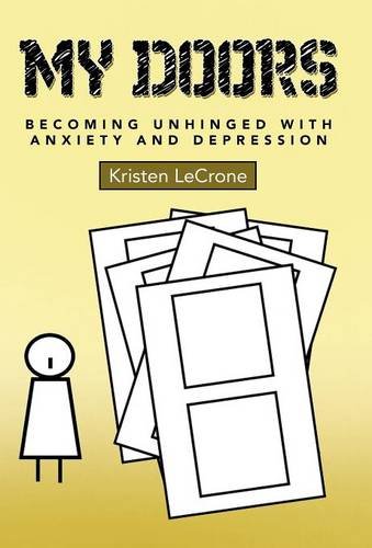 My Doors Becoming Unhinged With Anxiety And Depression [Hardcover]