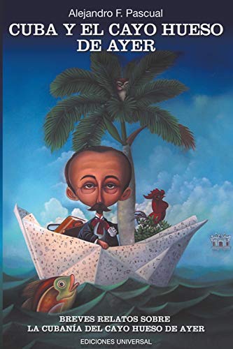 Cuba Y El Cayo Hueso De Ayer (coleccion Cuba Y Sus Jueces) (spanish Edition) [Perfect Paperback]