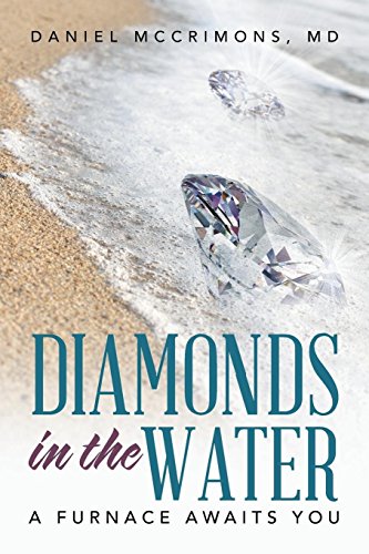 Diamonds In The Water: A Furnace Awaits You [Paperback]