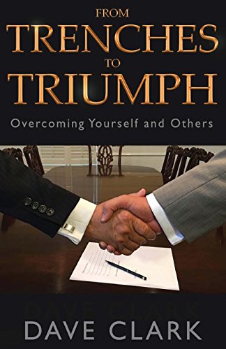 From Trenches To Triumph Overcoming Yourself And Others [Paperback]