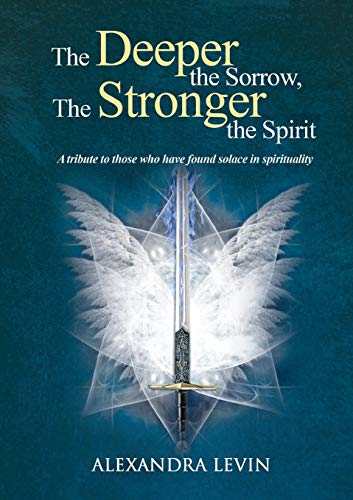 The Deeper The Sorro, The Stronger The Spirit [Paperback]