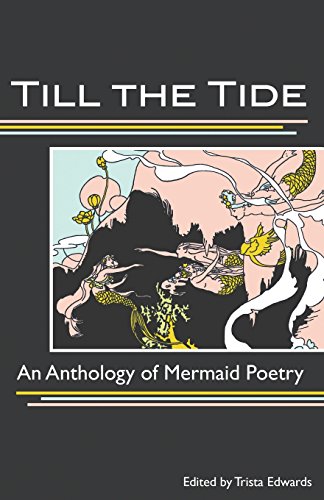 Till The Tide An Anthology Of Mermaid Poetry [Paperback]