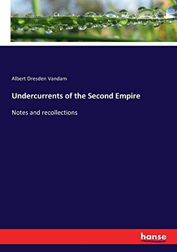 Undercurrents of the Second Empire [Paperback]