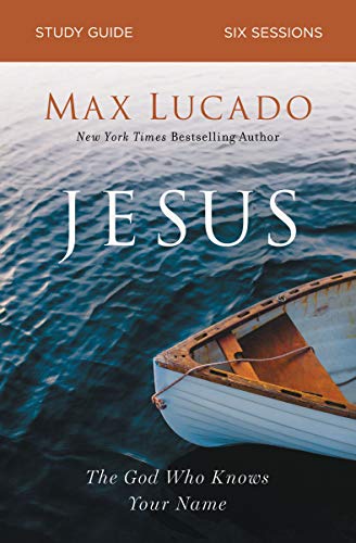 Jesus Study Guide: The God Who Knows Your Name [Paperback]