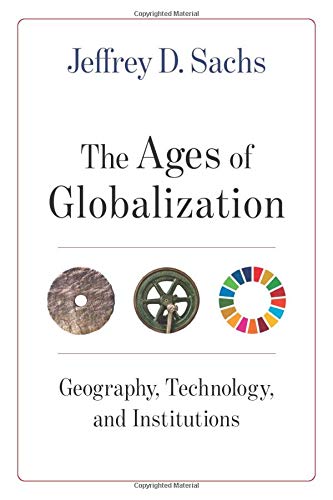 The Ages of Globalization: Geography, Technology, and Institutions [Hardcover]