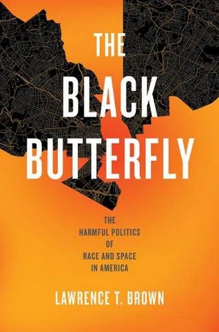 The Black Butterfly: The Harmful Politics of Race and Space in America [Hardcover]