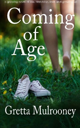 Coming Of Age A Gripping Novel Of Loss, Friendship, Love And Groing Up [Paperback]