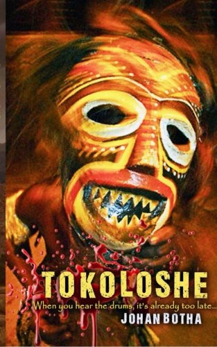 Tokoloshe When You Hear The Drums, It's Already To Late [Paperback]