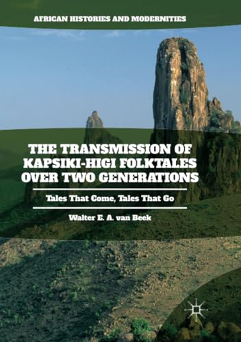 The Transmission of Kapsiki-Higi Folktales over To Generations Tales That Come [Paperback]