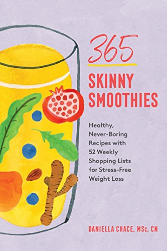 365 Skinny Smoothies: Healthy, Never-Boring Recipes with 52 Weekly Shopping List [Paperback]