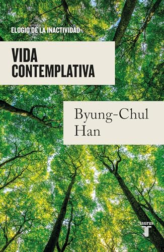 Vida contemplativa: Elogio de la inactividad / Contemplative Life: A Praise to I [Paperback]