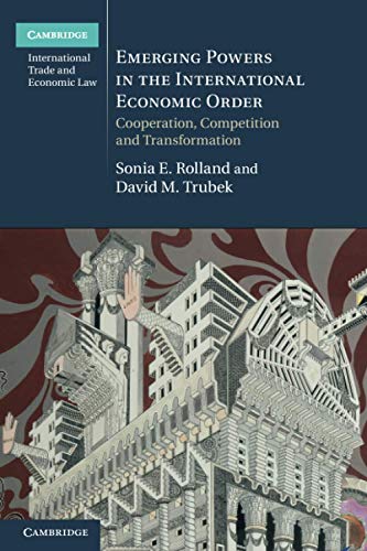 Emerging Poers in the International Economic Order Cooperation, Competition an [Paperback]