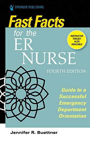 Fast Facts for the ER Nurse, Fourth Edition Guide to a Successful Emergency Dep [Paperback]