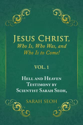 Jesus Christ, Who Is, Who Was, And Who Is To ComeHell And Heaven Testimony By  [Paperback]