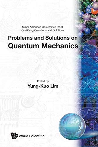 Problems And Solutions On Quantum Mechanics Major American Universities Ph. D.  [Paperback]