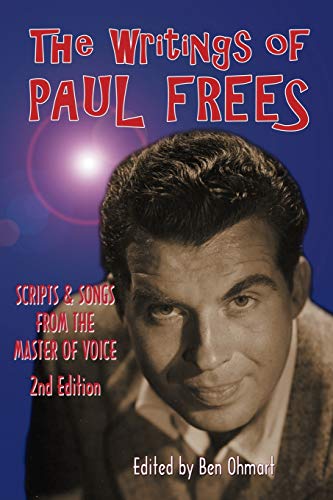 The Writings Of Paul Frees Scripts And Songs From The Master Of Voice 2nd Edit [Paperback]