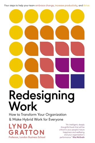 Redesigning Work: How to Transform Your Organization and Make Hybrid Work for Ev [Paperback]