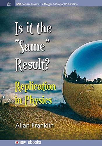 Is It the 'same' Result  Replication in Physics [Paperback]