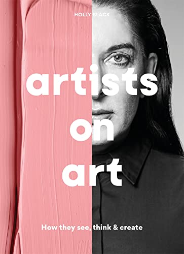 Artists on Art: How They See, Think & Create [Paperback]