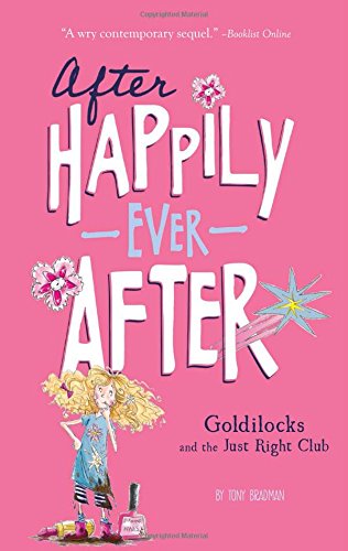 Goldilocks And The Just Right Club (after Happily Ever After) [Paperback]