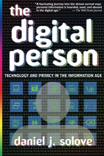 The Digital Person Technology and Privacy in the Information Age [Paperback]