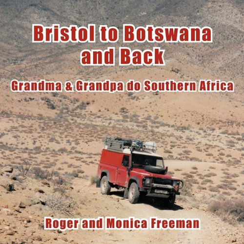 Bristol to Botsana and Back  Grandma and Grandpa do Southern Africa [Paperback]