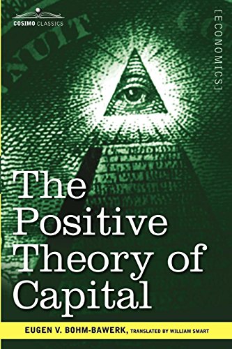 The Positive Theory Of Capital [Paperback]