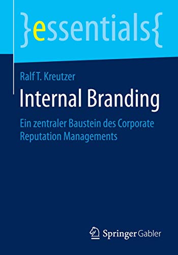 Internal Branding: Ein zentraler Baustein des Corporate Reputation Managements [Paperback]