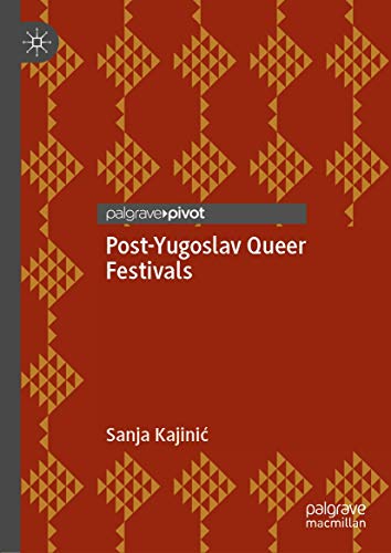 Post-Yugoslav Queer Festivals [Hardcover]